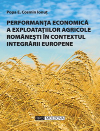 coperta carte performanta economi-ca a axploatatiilor agricole romanesti in contextul integrarii europene de popa e. cosmin ionut
